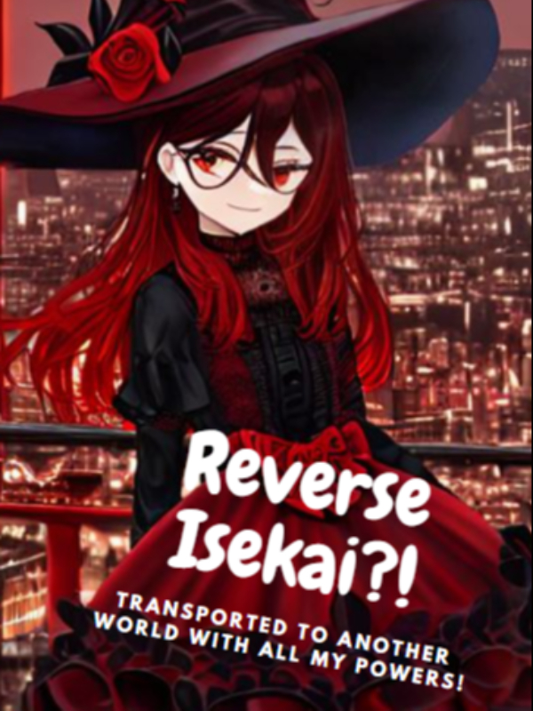 Reverse Isekai?! Transported to an ordinary world with all my powers! Book