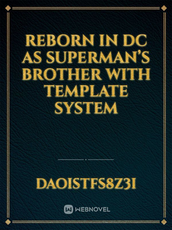 Reborn in dc as Superman’s brother with template system Book