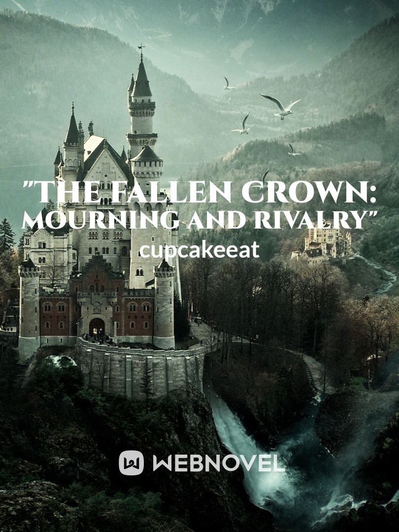 "The Fallen Crown: Mourning and Rivalry"