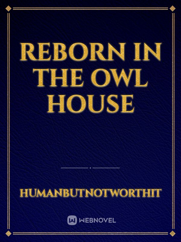 Reborn in the owl house Book