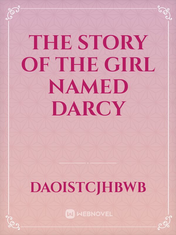 The story of The girl named Darcy
