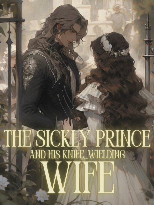 The Sickly Prince and His Knife-Wielding Wife Book