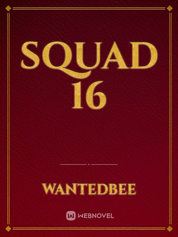 Squad 16