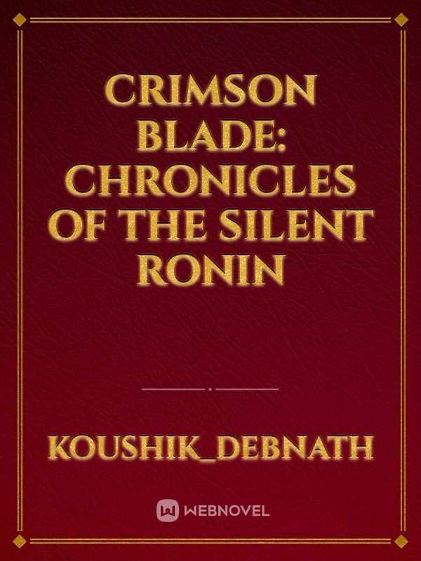 Crimson Blade: Chronicles of the Silent Ronin