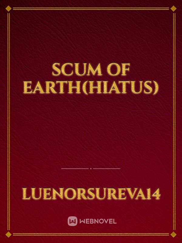 Scum of Earth(Hiatus) Book