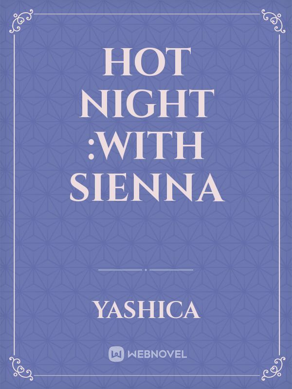 Hot night :with sienna