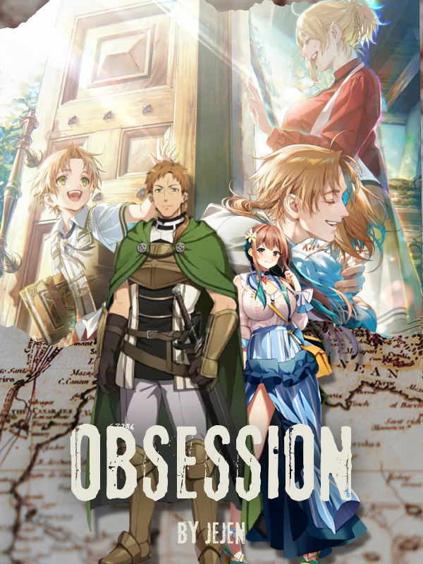 OBSESSION (Mushoku Tensei Fanfiction)