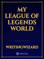 MY LEAGUE OF LEGENDS WORLD Book