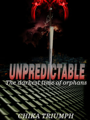UNPREDICTABLE: The darkest time of orphans Book
