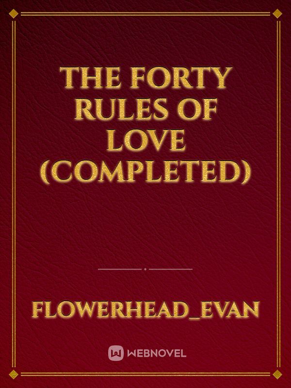The Forty Rules of Love (COMPLETED)