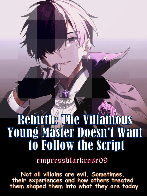 Rebirth: The Villainous Young Master Doesn't Want to Follow the Script