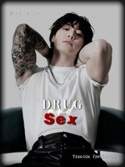 Drug and Sex | Taekook Book