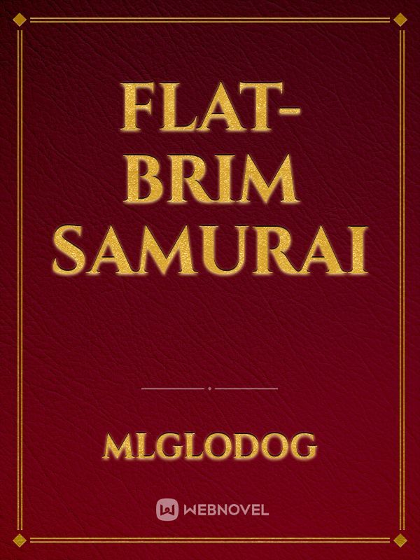 Flat-Brim Samurai