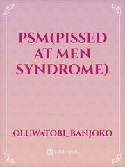 PSM(Pissed at men syndrome) Book