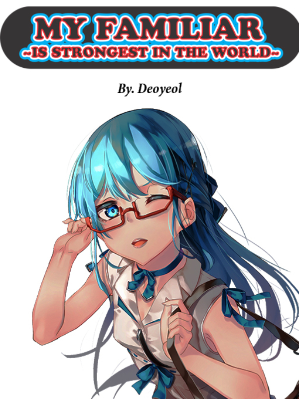 My Familiar Is The Strongest In The World (Webnovel Indonesia)