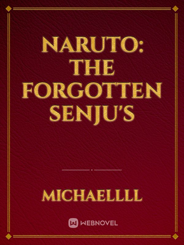 Naruto: The forgotten Senju's
