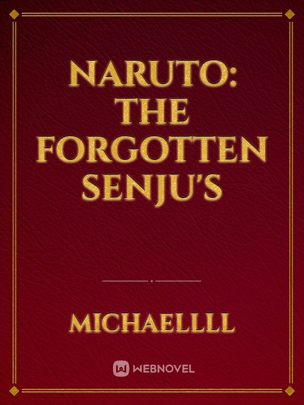 Naruto: The forgotten Senju's