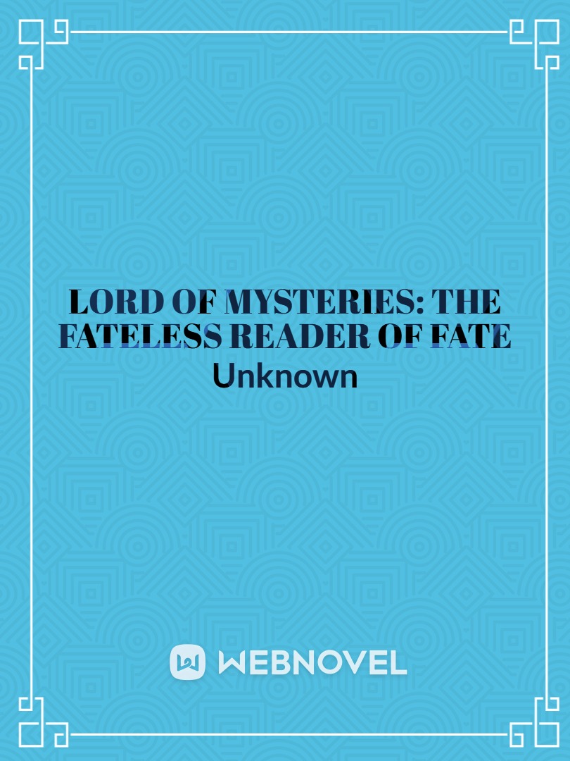 Lord of Mysteries: The Fateless Reader of Fate