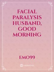 Facial Paralysis Husband, Good Morning Book