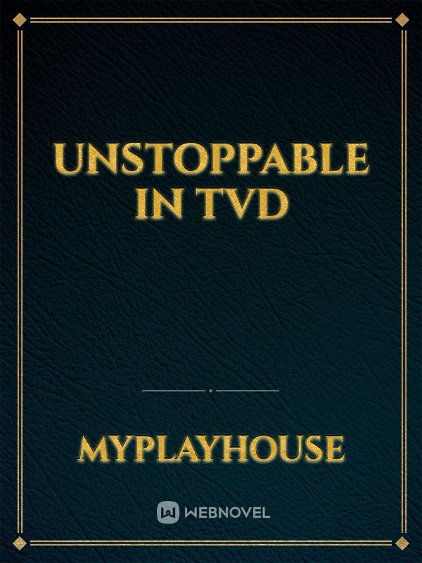Unstoppable in TVD Book