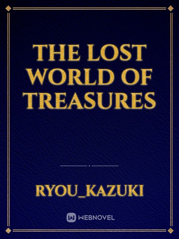 The Lost World of Treasures