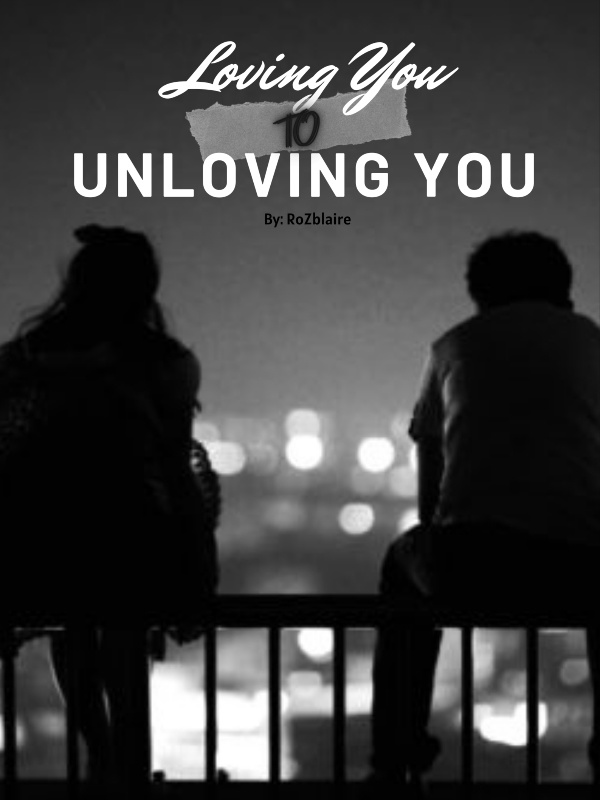 Loving You to Unloving You