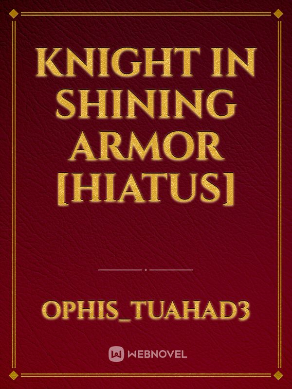 Knight in shining armor [HIATUS] Book
