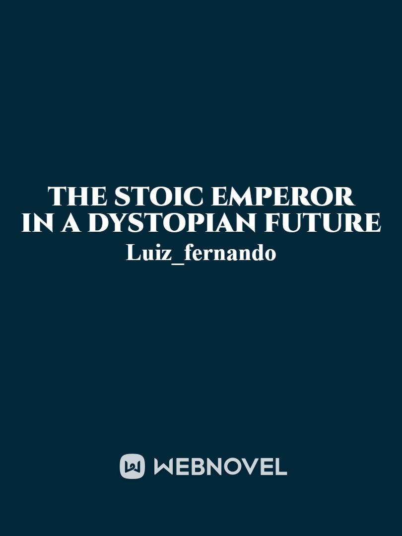 the stoic emperor in a dystopian future
