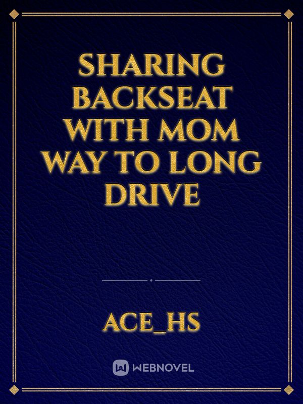 Sharing Backseat with mom way to long drive Book