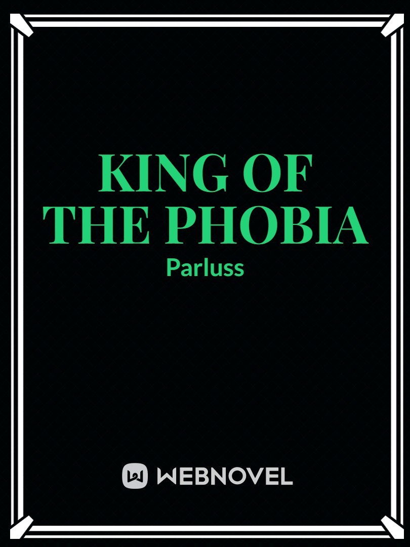 King of the Phobia