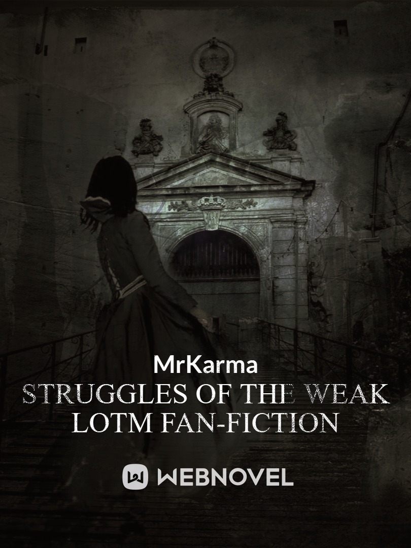 Struggles of the Weak - LotM fan-fiction