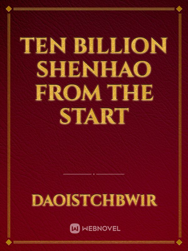ten billion shenhao from the start