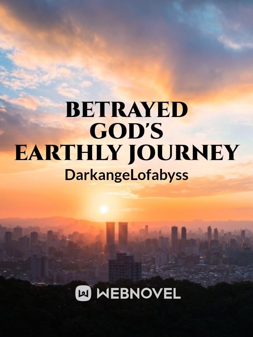 Betrayed God's Earthly Journey