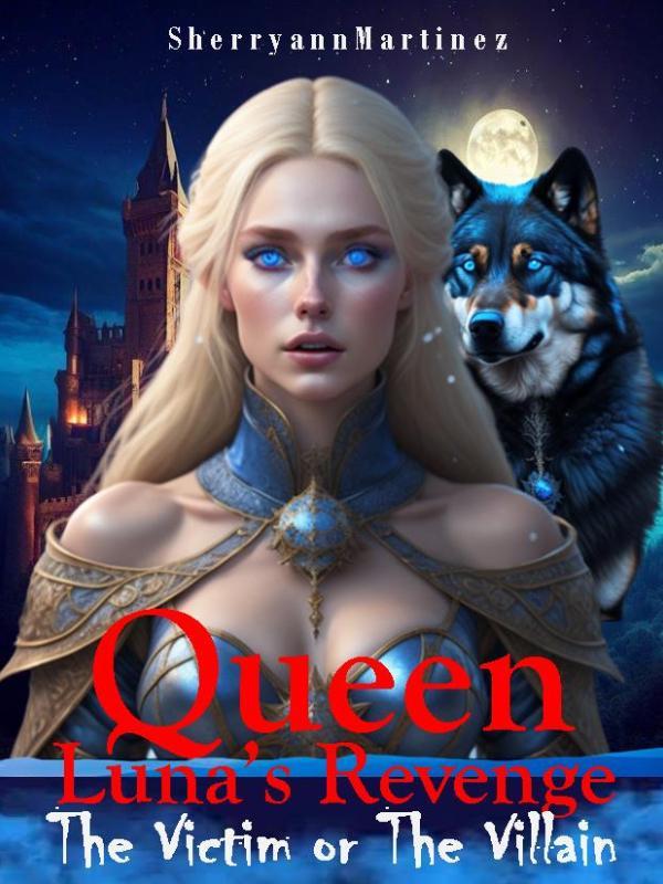 Queen Luna's Revenge - The Victim or The Villain Book