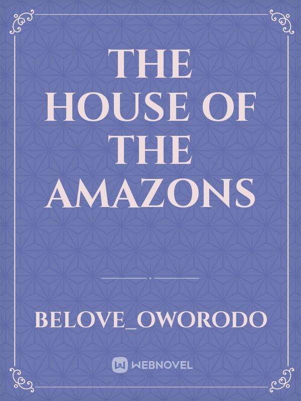 The house of the Amazons