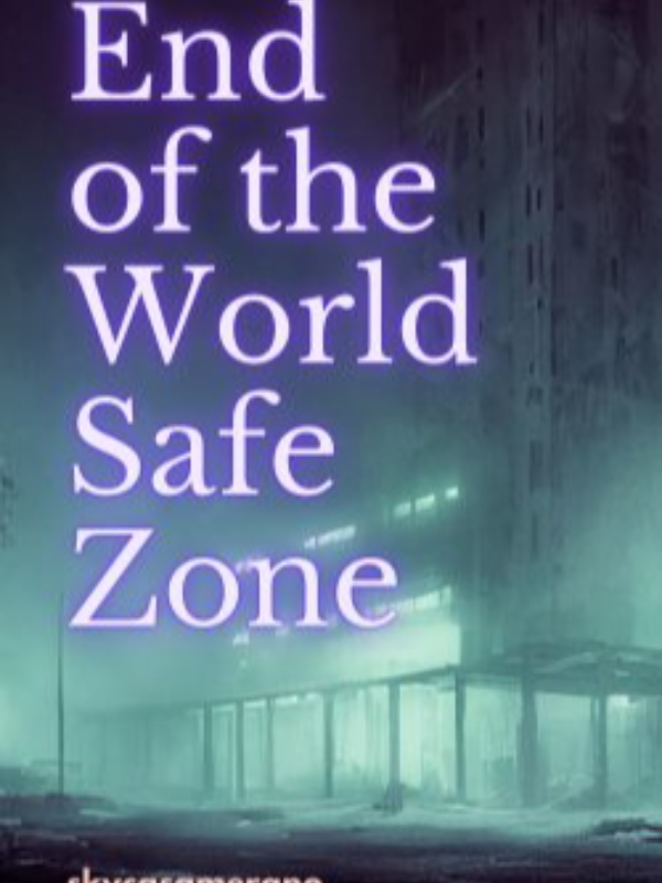 End of the World Safe Zone