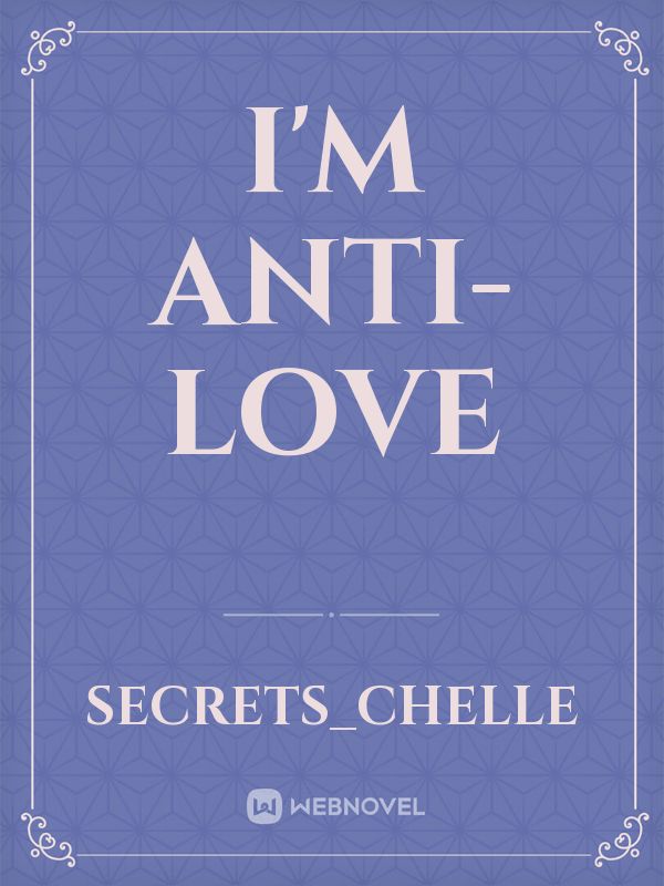 I'm anti-love Book