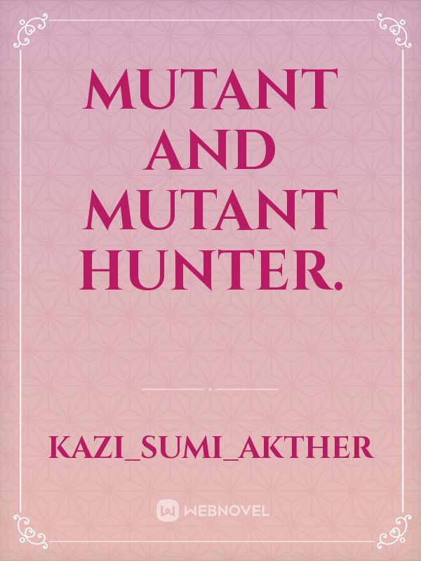 Mutant and Mutant Hunter. Book
