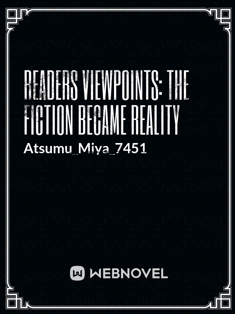 Readers Viewpoints: The Fiction Became Reality Book