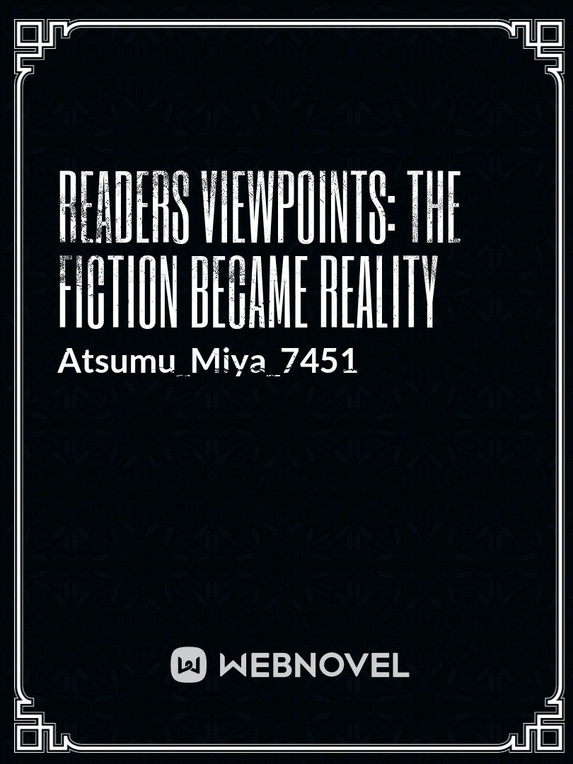 Readers Viewpoints: The Fiction Became Reality