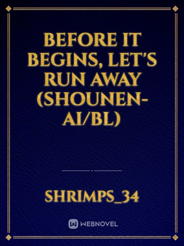 Before it Begins, Let's Run away (Shounen-ai/BL) Book