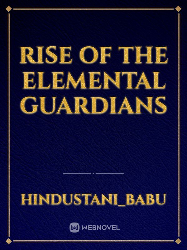 Rise of the Elemental Guardians
