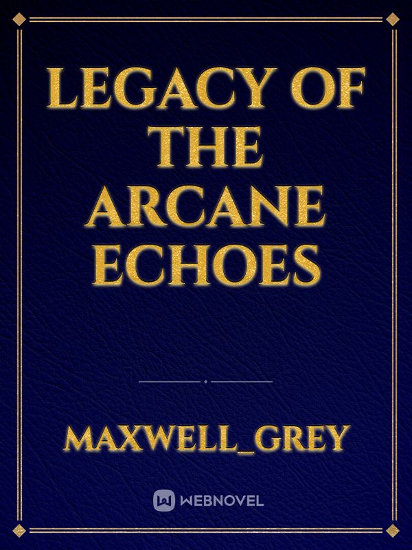 Legacy of the arcane echoes
