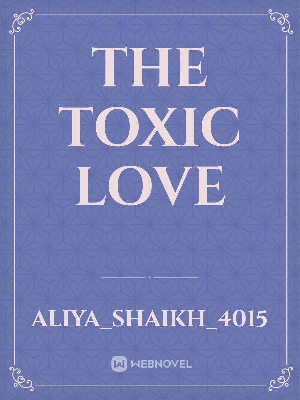 the toxic love
