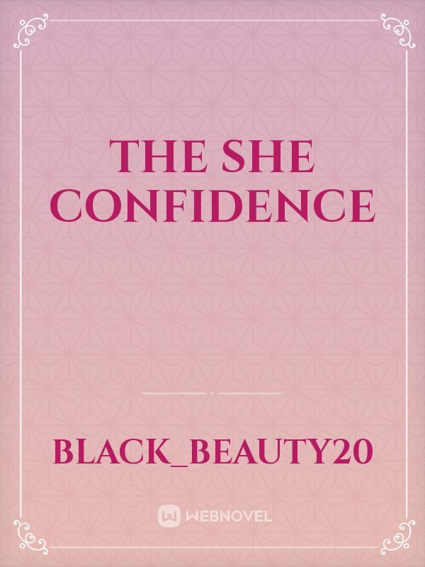 The she confidence