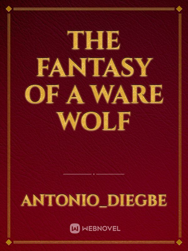 The fantasy of a ware wolf
