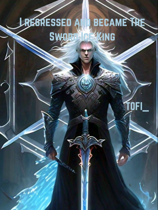 I regressed and became the Sword Ice King Book
