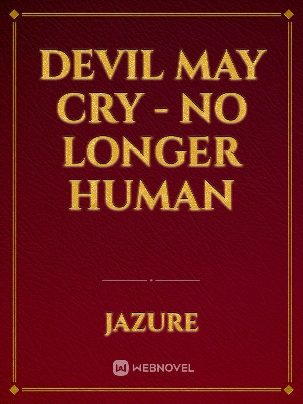 Devil May Cry - No Longer Human