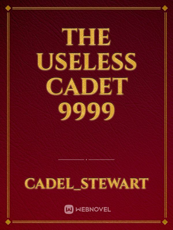 The Useless Cadet 9999