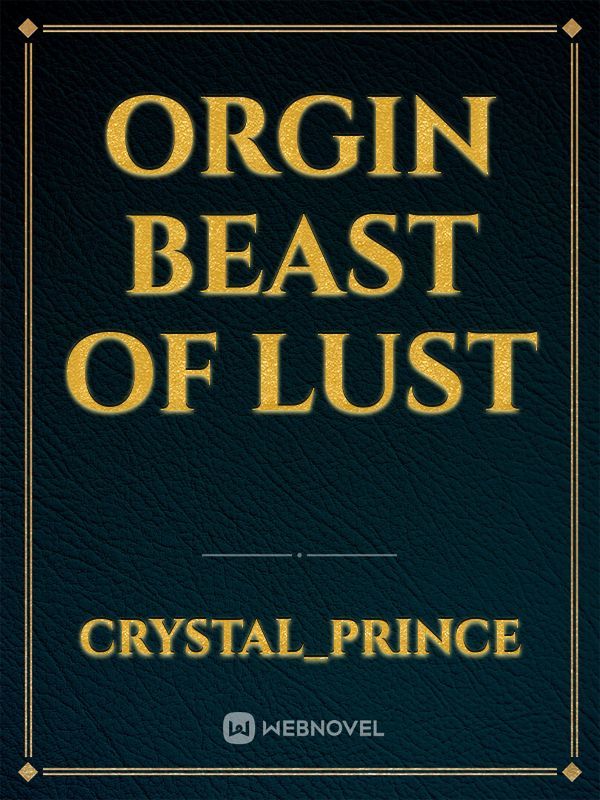 Orgin Beast Of Lust